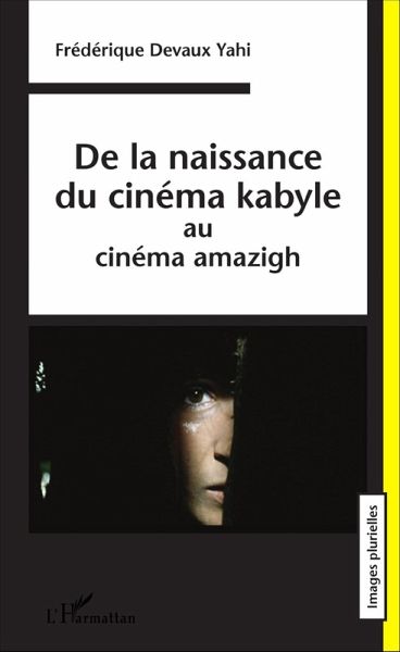 De la naissance du cinéma kabyle (eBook, PDF) De la naissance du cinéma kabyle (eBook, PDF)
