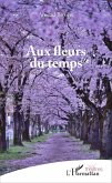 Aux fleurs du temps (eBook, PDF)