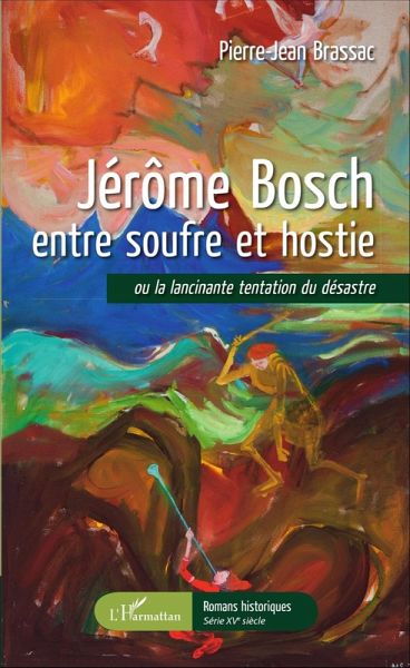 Jérôme Bosch entre soufre et hostie (eBook, PDF) Jérôme Bosch entre soufre et hostie (eBook, PDF)