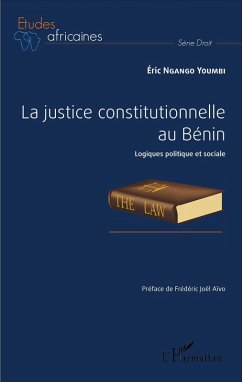 La justice constitutionnelle au Bénin (eBook, PDF) - Eric Ngango Youmbi, Ngango Youmbi