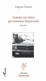 Comme un chien qui traverse l'autoroute (eBook, PDF)