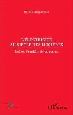 L'électricité au siècle des Lumières (eBook, PDF) - Robert Locqueneux, Locqueneux
