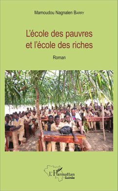 L'école des pauvres et l'école des riches (eBook, PDF) - Mamoudou Nagnalen Barry, Barry