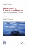 Trois figures de la poésie francophile persane (eBook, PDF)