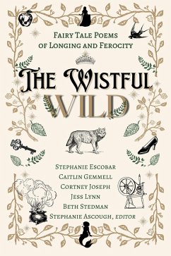 The Wistful Wild (eBook, ePUB) - Ascough, Stephanie; Escobar, Stephanie; Gemmell, Caitlin; Lynn, Jess; Joseph, Cortney; Stedman, Beth