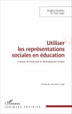 Utiliser les représentations sociales en éducation (eBook, PDF)