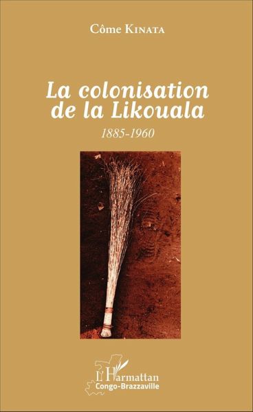 La colonisation de la Likouala (eBook, PDF) La colonisation de la Likouala (eBook, PDF)
