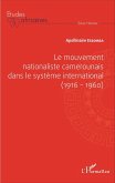 Le mouvement nationaliste camerounais dans le système international (1916-1960) (eBook, PDF)