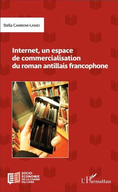 Cover Internet, un espace de commercialisation du roman antillais francophone (eBook, PDF)
