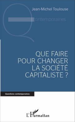 Cover Que faire pour changer la société capitaliste ? (eBook, PDF)
