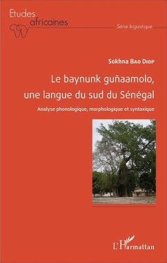Le baynunk guñaamolo, une langue du sud de Sénégal (eBook, PDF) - Sokhna Bao Diop, Diop