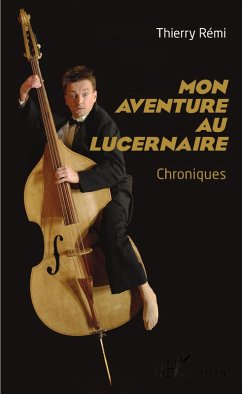 Mon aventure au Lucernaire (eBook, PDF) - Thierry Remi, Remi
