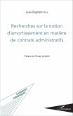 Recherches sur la notion d'amortissement en matière de contrats administratifs (eBook, PDF) Recherches sur la notion d'amortissement en matière de contrats administratifs (eBook, PDF)
