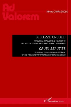 Bellezze Crudeli.Tradizione, traduzione e tradimento del mito della moda negli spazi museali permanenti (eBook, PDF) - Alberto Campagnolo, Campagnolo