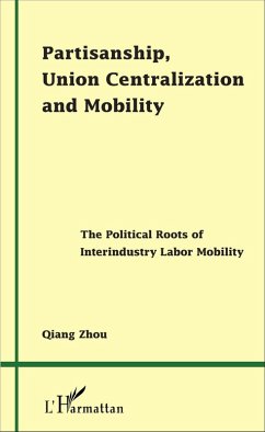 Partisanship, Union Centralization and Mobility (eBook, PDF) - Qiang Zhou, Zhou