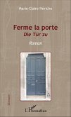 Ferme la porte (eBook, PDF)