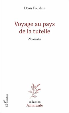 Voyage au pays de la tutelle (eBook, PDF) - Denis Fouldrin, Fouldrin