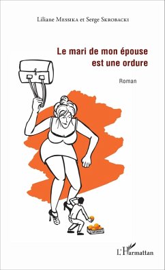 Le mari de mon épouse est une ordure (eBook, PDF) - Liliane Messika, Messika