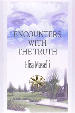 Encounters with the Truth (eBook, ePUB) - Masselli, Elisa; Carrillo, Alison Velita
