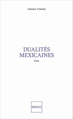 Dualités mexicaines (eBook, PDF) - Clement Tournier, Tournier