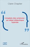 L'anglais des sciences : un objet didactique hybride (eBook, PDF) L'anglais des sciences : un objet didactique hybride (eBook, PDF)
