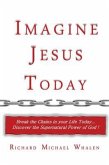 Imagine Jesus Today (eBook, ePUB)