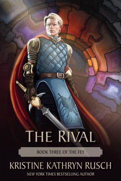 The Rival: Book Three of The Fey (eBook, ePUB) - Rusch, Kristine Kathryn