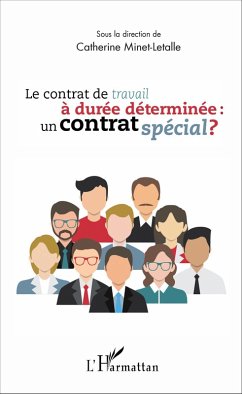 Le contrat de travail à durée déterminée : un contrat spécial ? (eBook, PDF) - Catherine Minet-Letalle, Minet-Letalle