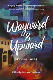 Wayward & Upward: Stories and Poems (eBook, ePUB)