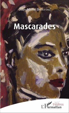 Mascarades (eBook, PDF) - Jean-Michel Broustail, Broustail