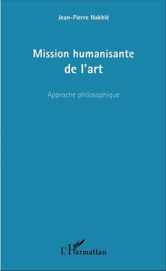 Mission humanisante de l'art (eBook, PDF) - Jean-Pierre Nakhle, Nakhle