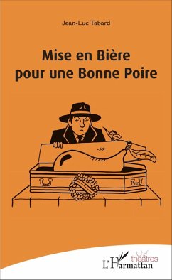 Mise en bière pour une bonne poire (eBook, PDF) - jean-luc TABARD, Tabard