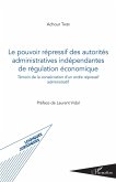Pouvoir répressif des autorités administratives indépendantes de régulation économique (eBook, PDF)