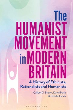 The Humanist Movement in Modern Britain (eBook, ePUB) - Brown, Callum G.; Nash, David; Lynch, Charlie