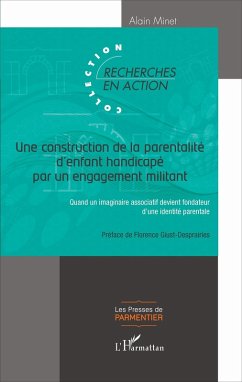 Une construction de la parentalité d'enfant handicapé par un engagement militant (eBook, PDF) - Alain Minet, Alain Minet