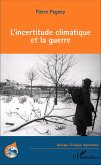 L'Incertitude climatique et la guerre (eBook, PDF) L'Incertitude climatique et la guerre (eBook, PDF)
