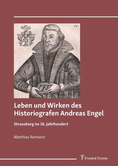 Leben und Wirken des Historiografen Andreas Engel (eBook, PDF) - Reimann, Matthias