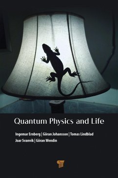 Quantum Physics and Life (eBook, ePUB) - Ernberg, Ingemar; Johansson, Göran; Lindblad, Tomas; Svanvik, Joar; Wendin, Göran