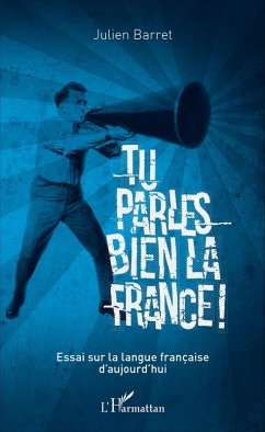 Tu parles bien la France (eBook, PDF) - Julien Barret, Julien Barret