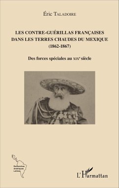 Les Contre-Guérillas françaises dans les Terres Chaudes du Mexique (1862-1867) (eBook, PDF) - Eric Taladoire, Eric Taladoire