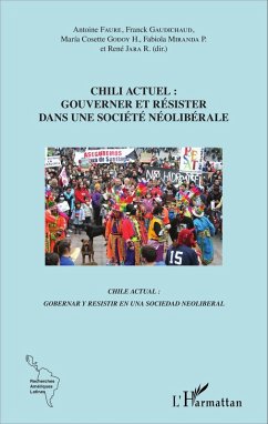 Chili actuel : gouverner et résister dans une société néolibérale (eBook, PDF) - Antoine Faure, Antoine Faure