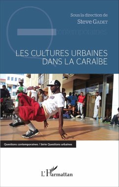 Les cultures urbaines dans la Caraïbe (eBook, PDF) - Steve Gadet, Gadet