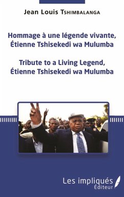 Hommage à une légende vivante, Étienne Tshisekedi wa Mulumba (eBook, PDF) - Jean-Louis Tshimbalanga, Tshimbalanga