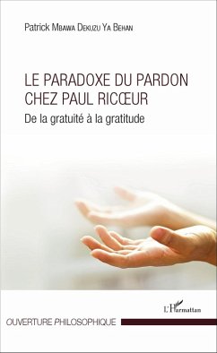 Le Paradoxe du pardon chez Paul Ricoeur (eBook, PDF) - Patrick Mbawa Dekuzu ya Behan, Mbawa Dekuzu ya Behan