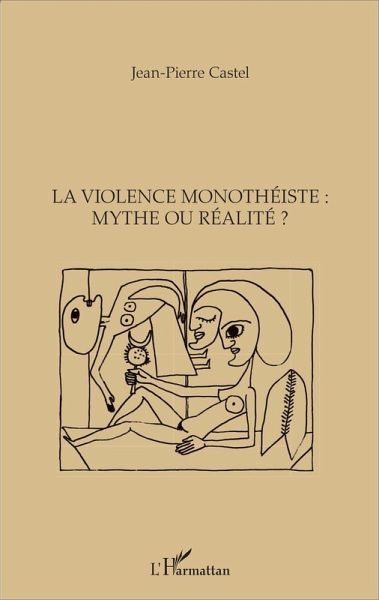 La violence monothéiste : mythe ou réalité ? (eBook, PDF) La violence monothéiste : mythe ou réalité ? (eBook, PDF)