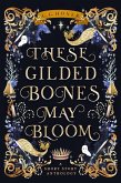 These Gilded Bones May Bloom (eBook, ePUB)