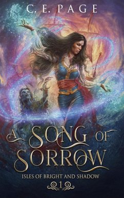 A Song of Sorrow (Isles of Bright and Shadow, #1) (eBook, ePUB) - Page, C. E.