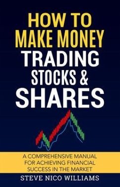 How to Make Money Trading Stocks & Shares (eBook, ePUB) - Williams, Steve