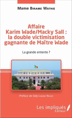 Cover Affaire Karim Wade / Macky Sall : la double victimisation gagnante de Maître Wade (eBook, PDF)