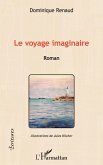 Le voyage imaginaire (eBook, PDF) Le voyage imaginaire (eBook, PDF)